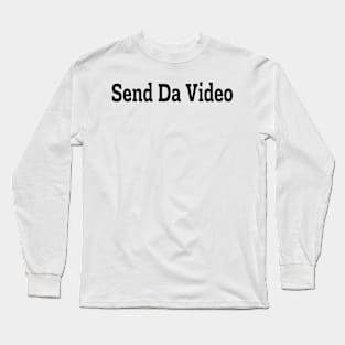 send da video Long Sleeve T-Shirt